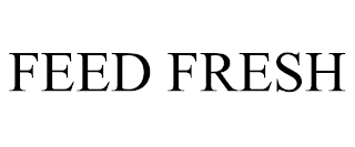 FEED FRESH