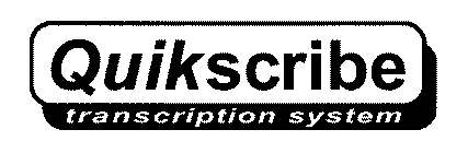 QUIKSCRIBE TRANSCRIPTION SYSTEM