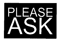 PLEASE ASK