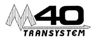 M40 TRANSYSTEM