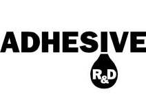 ADHESIVE R&D