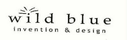 WILD BLUE INVENTION & DESIGN