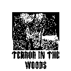 TERROR IN THE WOODS