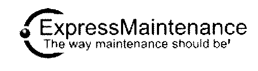 EXPRESSMAINTENANCE THE WAY MAINTENANCE SHOULD BE!