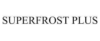 SUPERFROST PLUS