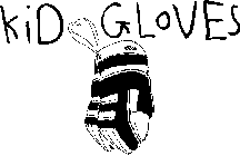 KID GLOVES