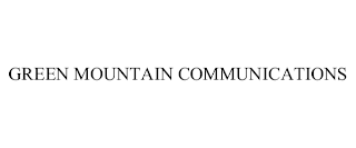 GREEN MOUNTAIN COMMUNICATIONS