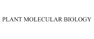 PLANT MOLECULAR BIOLOGY