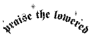 PRAISE THE LOWERED