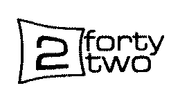 2 FORTY TWO