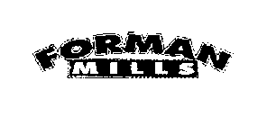 FORMAN MILLS