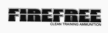 FIREFREE CLEAN TRAINING AMMUNITION