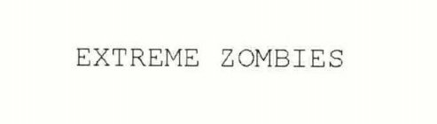 EXTREME ZOMBIES