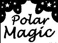 POLAR MAGIC