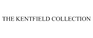 THE KENTFIELD COLLECTION