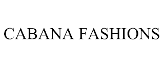 CABANA FASHIONS