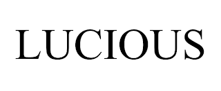 LUCIOUS