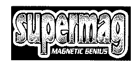 SUPERMAG MAGNETIC GENIUS