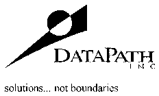 DATAPATH INC SOLUTIONS...NOT BOUNDARIES