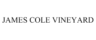 JAMES COLE VINEYARD