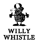 WILLY WHISTLE