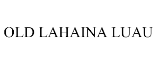 OLD LAHAINA LUAU