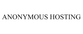 ANONYMOUS HOSTING