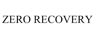 ZERO RECOVERY