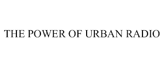 THE POWER OF URBAN RADIO