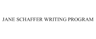 JANE SCHAFFER WRITING PROGRAM