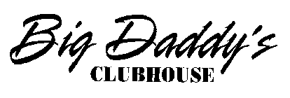 BIG DADDYS CLUBHOUSE