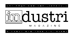 INDUSTRI MAGAZINE THE EDGE AND THE LIFESTYLE ATLANTA NEW YORK L.A. MIAMI