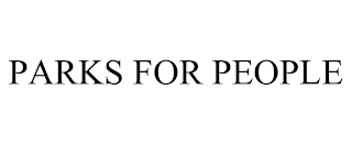 PARKS FOR PEOPLE