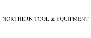 NORTHERN TOOL & EQUIPMENT