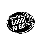 M'M! M'M! GOOD! TO GO