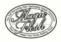 MAGIC FRESH THE SELF-RENEWING ODOR DESTROYING CARPET TREATMENT THAT KEEPS YOUR HOME FEELING FRESH