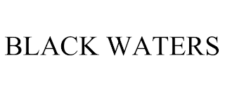 BLACK WATERS