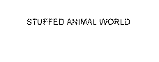 STUFFED ANIMAL WORLD