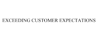 EXCEEDING CUSTOMER EXPECTATIONS