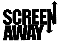 SCREEN AWAY