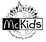 MCKIDS ALWAYS QUALITY. ALWAYS FUN!