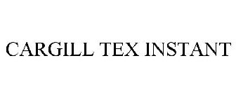 CARGILL TEX INSTANT