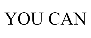 YOU CAN