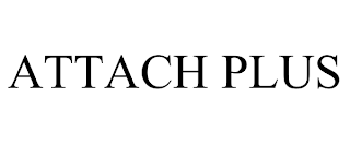 ATTACH PLUS