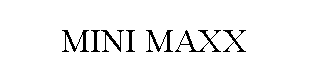MINI MAXX