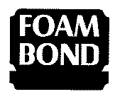 FOAM BOND