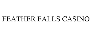 FEATHER FALLS CASINO