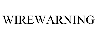 WIREWARNING