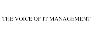 THE VOICE OF IT MANAGEMENT