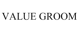 VALUE GROOM